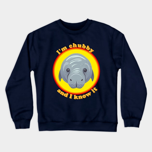 I am chubby and i know it Crewneck Sweatshirt by GraphGeek